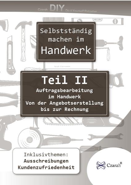 Selbstständig machen im Handwerk  Teil II -  Auftragsbearbeitung im Handwerk